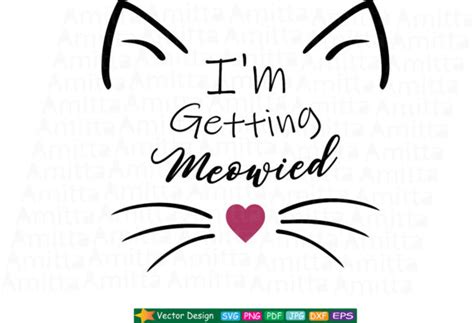 Im Getting Meowied Svg Graphic By Amitta Creative Fabrica