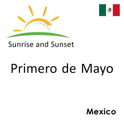 Sunrise And Sunset Times In Primero De Mayo Mexico