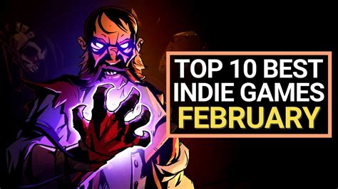 top 10 best new indie games february 2021 youtube
