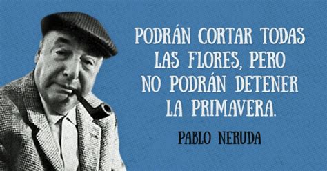 Versos y frases célebres de Pablo Neruda Genial