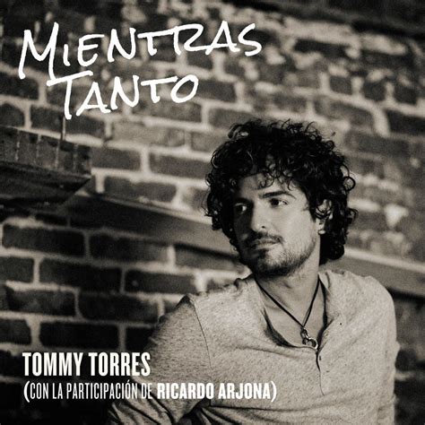 Mientras Tanto Tommy Torres Junto A Ricardo Arjona