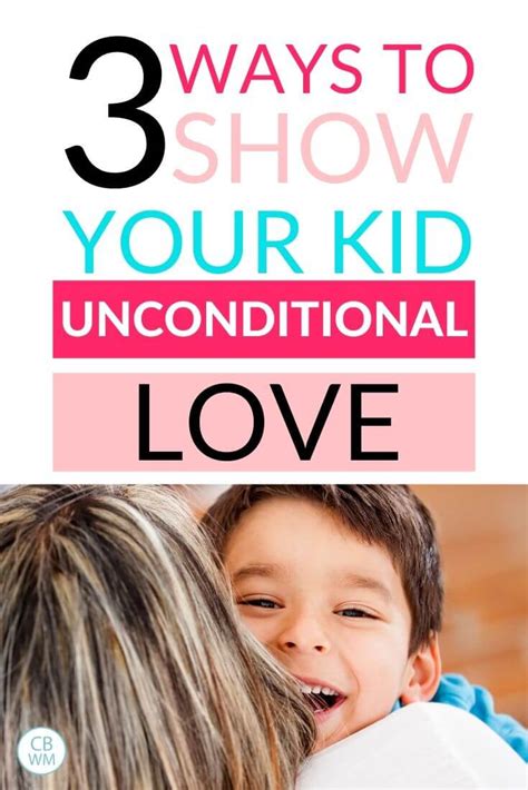 3 Ways To Show Your Child Unconditional Love Babywise Mom