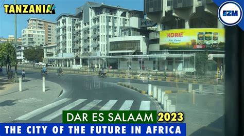 this is dar es salaam city africa s fastest growing and the most modernizing city in 2023🇹🇿