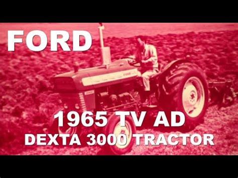 1965 Ford Super Dexta 3000 Tractor TV Commercial Ford Tractors Tv