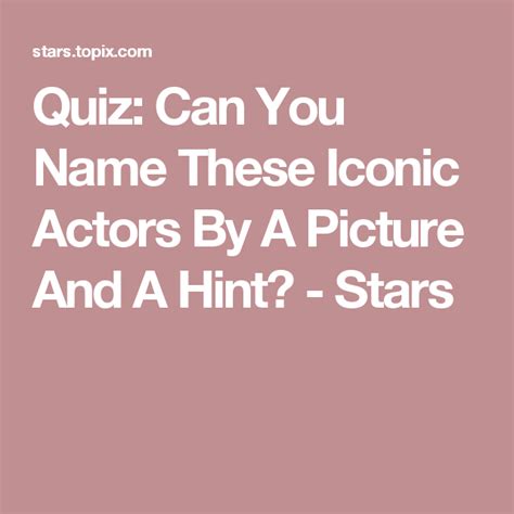 Quiz Can You Name These Iconic Actors By A Picture And A Hint Stars