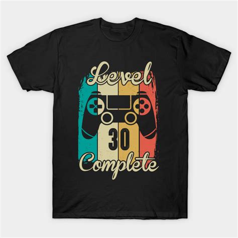 30th Birthday Shirt Gamer Level 30 Complete Birthday T Shirt