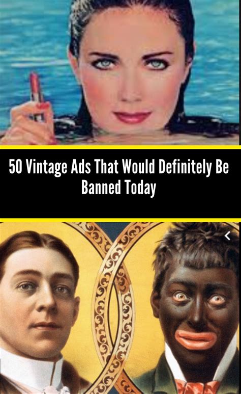 Ridiculously Offensive Vintage Ads That Would Definitely Be Banned Today Vintage Ads