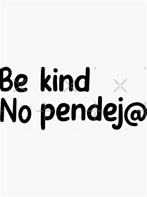 Be Kind No Pendejo Pendeja Sticker For Sale By Bluemango74 Redbubble