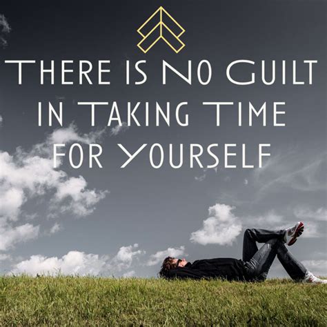 There Is No Guilt In Taking Time For Yourself Brighton Recovery