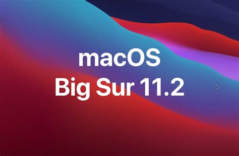 Macos Big Sur 112 Released For Mac