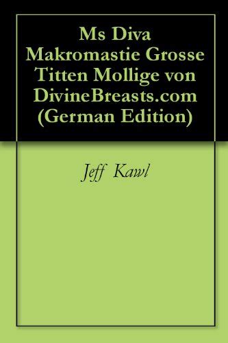 Amazon Co Jp Ms Diva Makromastie Grosse Titten Mollige Von Divinebreasts Com German Edition