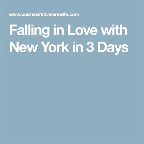 Falling In Love With New York In 3 Days New York York Falling In Love