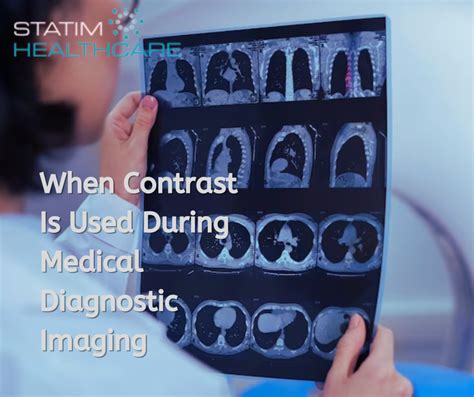 When Contrast Is Used During Medical Diagnostic Imaging