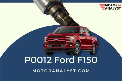 P0012 Ford F150 Concept Reasons And Solution To Engine Codes Motor