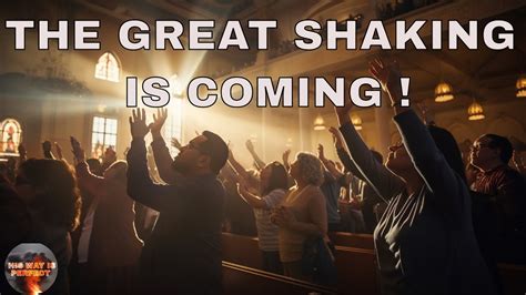 The Great Shaking Coming Youtube
