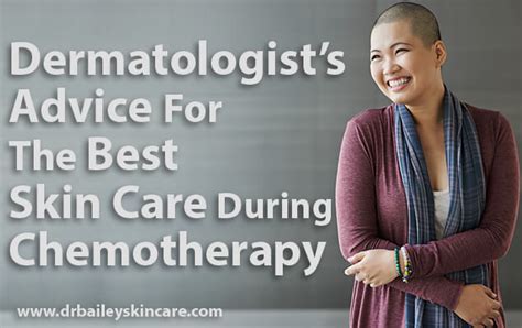 The Best Skin Care For Chemo Patients Dr Cynthia Bailey