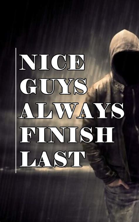 Nice Guys Always Finish Last By Big General Goodreads