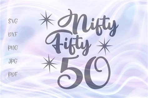 50th Birthday Svg For Cricut Nifty Fifty Cut File Dxf Png 511864