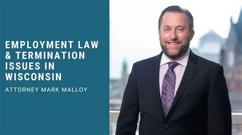 Employment Law And Termination Issues In Wisconsin Attorney Mark Malloy