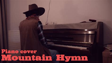 Mountain Hymn Piano Cover See The Fire In Your Eyes Youtube