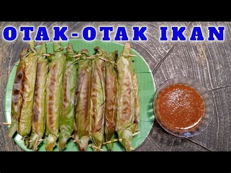 RESEP OTAK OTAK IKAN BAKAR LEMBUT DAN KENYAL YouTube