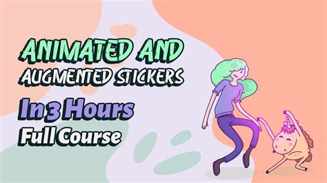 How To Make Animated And Augmented Stickers In 3 Hours Full Course Youtube
