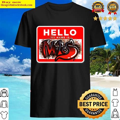 Hello My Name Is Sticker Miles Essential Shirt