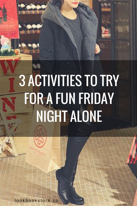 3 Activities To Try For A Fun Friday Night Alone Things To Do Alone Fun Relationship Meaning