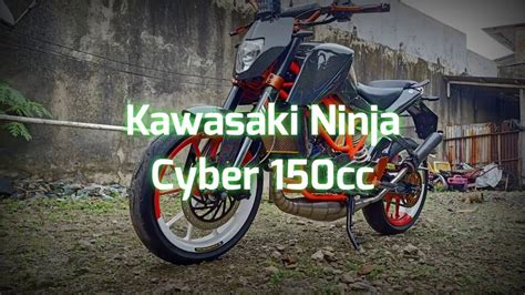 Evolution Kawasaki Ninja 150r Menjadi Ninja Cyber 150
