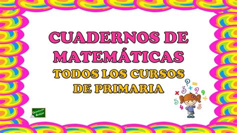 Cuadernos De Ejercicios De Matemáticas Para Todos Los Cursos De