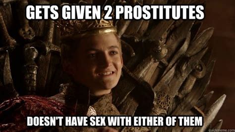 King Joffrey Has Issues King Joffrey Game Of Thrones Funny Got Memes