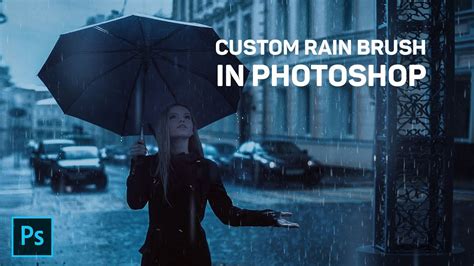 Realistic Rain Effect In Photoshop With Custom Rain Brush Easy
