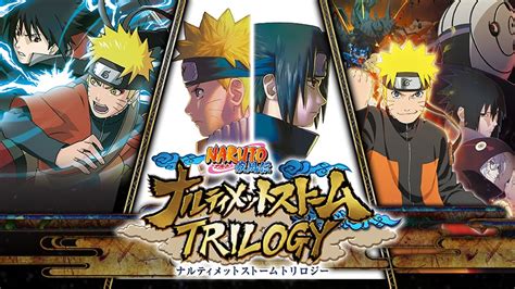Naruto Shippuden Ultimate Ninja Storm Legacy Trilogy New Info