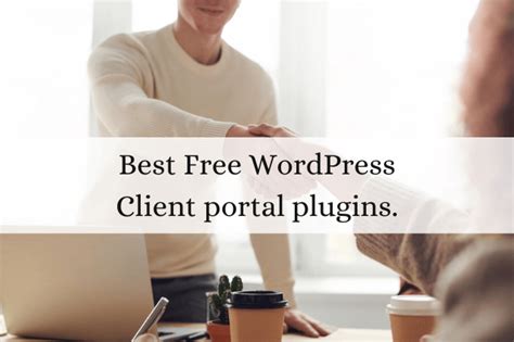 5 Best Free Wordpress Client Portal Plugins For 2024