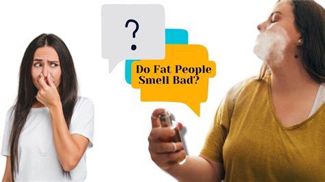 why do fat people smell bad ways to prevent it