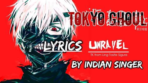 Unravel Tokyo Ghoul By An Indian Singer With Lyrics Youtube