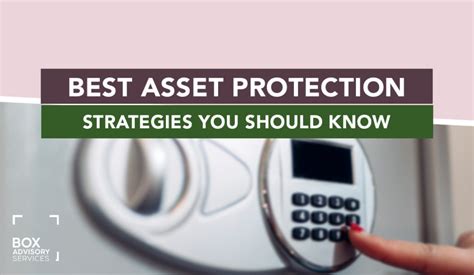 The 4 Best Asset Protection Strategies You Should Know Box Advisory