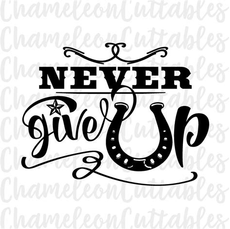 Never Give Up Svg Country Western Cowgirl By Chameleoncuttables