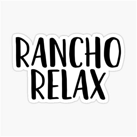 Rancho Relax Sarcastic Joke Meme Sticker For Sale By Strangestreet