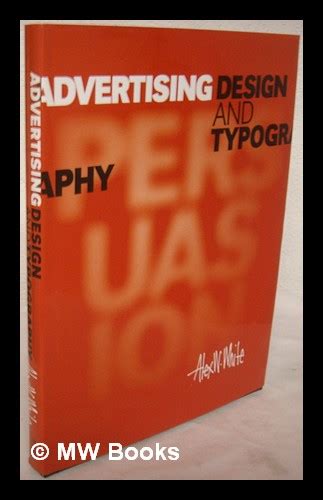 Advertising Design And Typography Alex W White By White Alex 2007