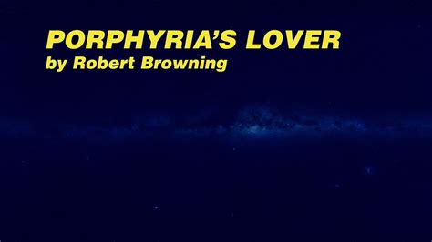 A Reading Of Porphyrias Lover By Robert Browning Youtube