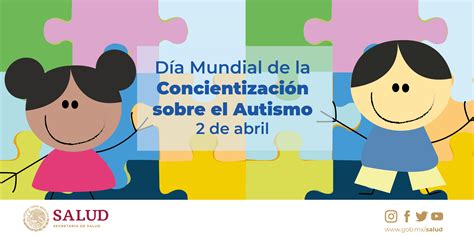 The World Day On The Awareness Of Autism Is Commemorated Secretar A De Salud Gobierno Gob Mx