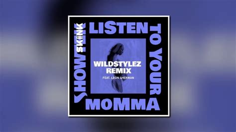 Showtek Feat Leon Sherman Listen To Your Momma Wildstylez Extended