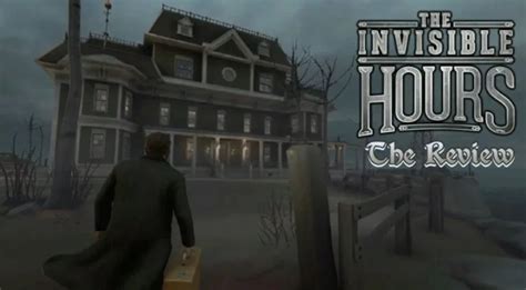 The Invisible Hours The Review