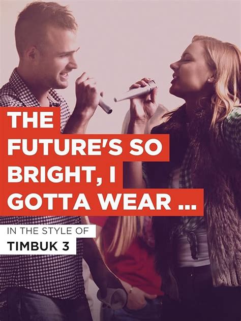 Watch The Futures So Bright I Gotta Wear Shades In The Style Of Timbuk 3 Prime Video