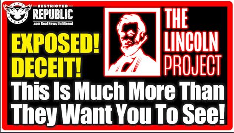The Lincoln Project Exposed This Is Much More Than They Want You To See Restricted Republic