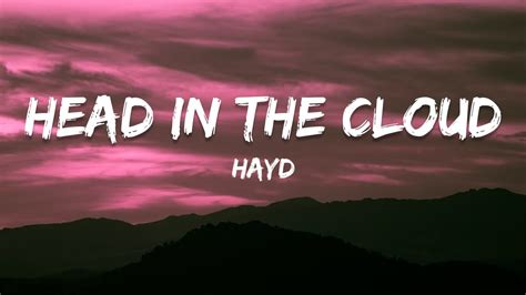 Hayd Head In The Clouds Lyrics Youtube