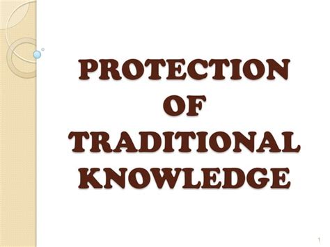 Protection Of Traditional Knowledge Ppt