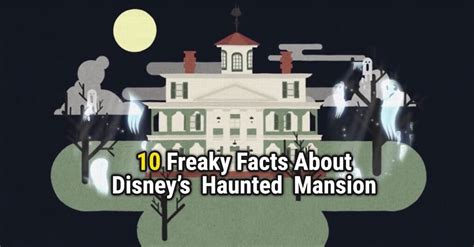 10 Facts You Need To Know About The Haunted Mansion