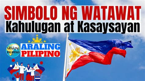 Simbolo Ng Watawat Ng Pilipinas At Kasaysayan Nito Araling Panlipunan Araling Pilipino YouTube